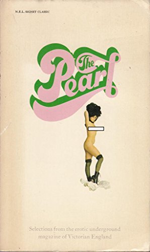 The Pearl : a Journal of Facetiae and Voluptuous Reading ; Selections from Vols. 1-18 , July 1879...