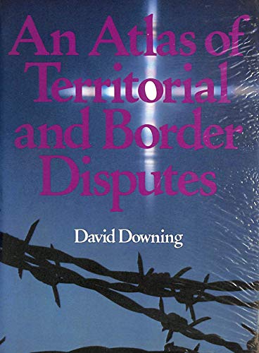 9780450048043: An Atlas of Territorial and Border Disputes