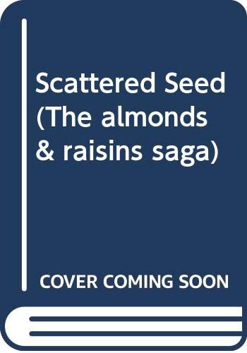 Imagen de archivo de Scattered Seed (The almonds & raisins saga) a la venta por WorldofBooks
