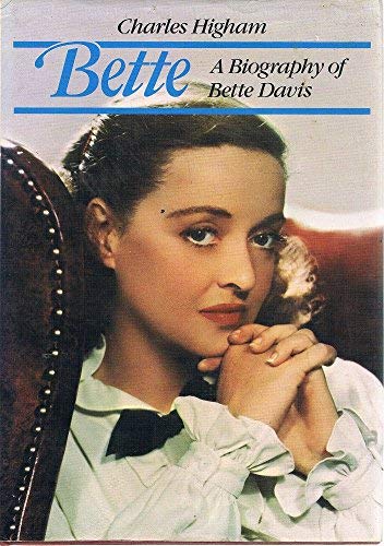 Bette: Biography of Bette Davis - Charles Higham