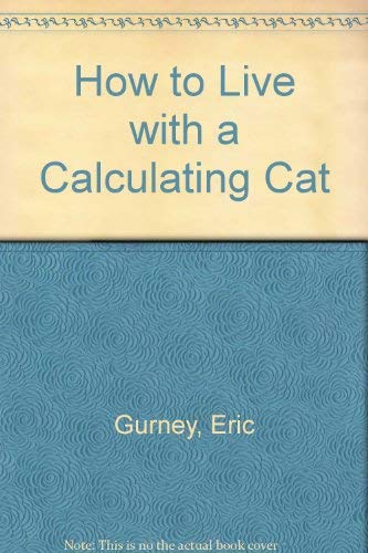 Beispielbild fr How to Live with a Calculating Cat zum Verkauf von WorldofBooks