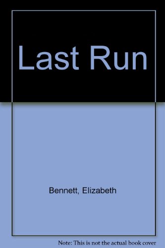 Last Run (9780450050992) by Elizabeth Bennett