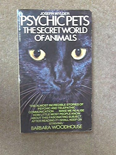 9780450051012: Psychic Pets: Secret Life of Animals - Wylder, Joseph Edward: 0450051013 - AbeBooks 9780450051012: Psychic Pets: Secret Life of Animals - Wylder, Joseph Edward: 0450051013 - AbeBooks