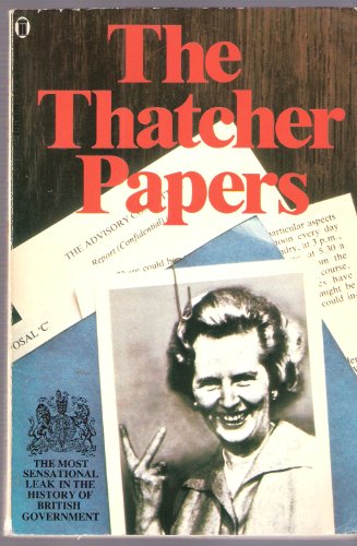 9780450051296: The Thatcher papers: An exposé of the secret face of the Conservative government