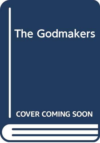 Stock image for THE GODMAKERS for sale by Stephen Dadd