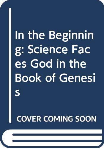 Beispielbild fr In the Beginning: Science Faces God in the Book of Genesis zum Verkauf von WorldofBooks