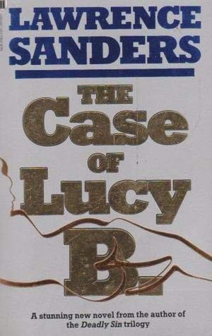 the Case of Lucy B. (9780450055973) by Lawrence Sanders