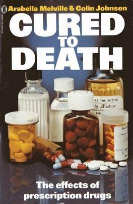 Imagen de archivo de Cured to Death : The Effects of Prescription Drugs a la venta por Better World Books Ltd