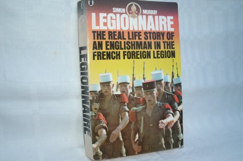 Imagen de archivo de Legionnaire: An Englishman in the French Foreign Legion a la venta por ThriftBooks-Phoenix