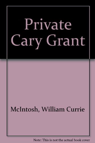 Private Cary Grant (9780450057724) by William C. McIntosh; William Weaver