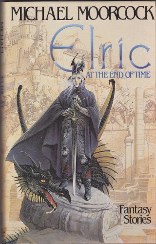 Stock image for Elric At the End of Time for sale by Lotsa Books