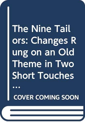 Stock image for The Nine Tailors: Changes Rung on an Old Theme in Two Short Touches and Two Full Peals for sale by Alexander's Books