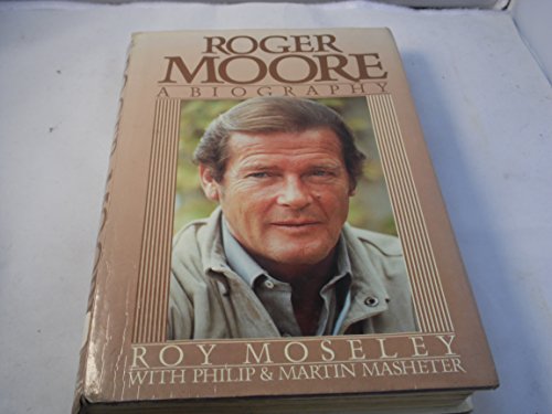 Roger Moore, a biography (9780450061141) by Masheter Philip And Martin Moseley Roy; Philip Masheter; Martin Masheter
