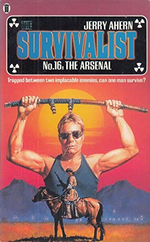 9780450421419: The Arsenal: 16 (Survivalist S.)