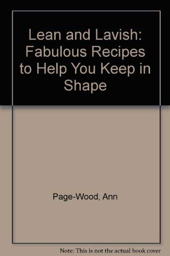 9780450485022: Lean and Lavish: Fabulous Recipes to Help You Keep in Shape
