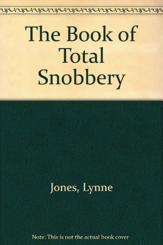 Beispielbild fr The Book of Total Snobbery zum Verkauf von WorldofBooks