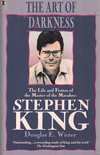 Imagen de archivo de The Art of Darkness - Life and Fiction of the Master of the Macabre: Stephen King a la venta por WorldofBooks