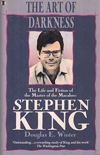 9780450494758: The Art of Darkness: The Life and Fiction of the Master of the Macabre: Stephen King