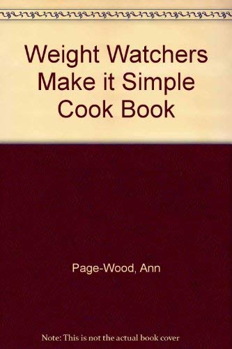 Weight Watchers Make It Simple! Cookbook Trade Paperbac Gen R (9780450501029) by Weight Watchers