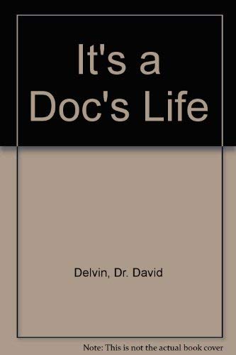 Stock image for It's a Doc's Life for sale by Better World Books