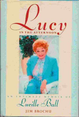 Stock image for Lucy in the Afternoon: An Intimate Memoir Of Lucille Ball for sale by WorldofBooks