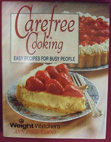 Carefree Cooking: Easy Recipes for Busy People: Weight Watchers (9780450536212) by Page-Wood, Ann