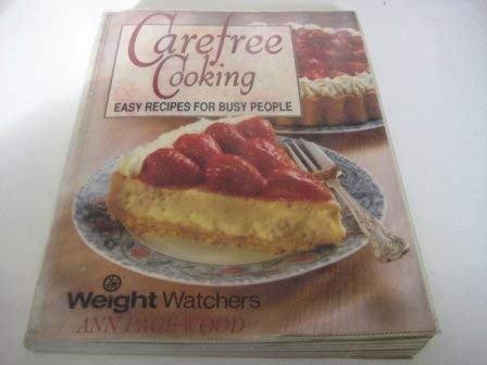 Beispielbild fr Carefree Cooking: Easy Recipes for Busy People zum Verkauf von AwesomeBooks