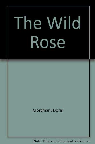 Beispielbild fr The Wild Rose zum Verkauf von AwesomeBooks