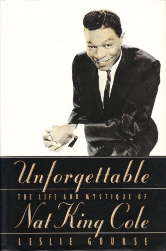 Beispielbild fr Unforgettable: The Life and Mystique of Nat King Cole zum Verkauf von WorldofBooks