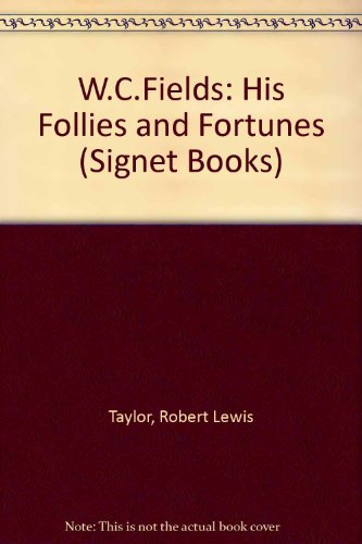 9780451001078: W.C. Fields: His Follies and Fortunes