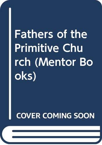 9780451001382: Fathers of the Primitive Church (Mentor Books)