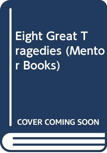 Beispielbild fr Eight Great Tragedies (Mentor Books) zum Verkauf von ThriftBooks-Dallas