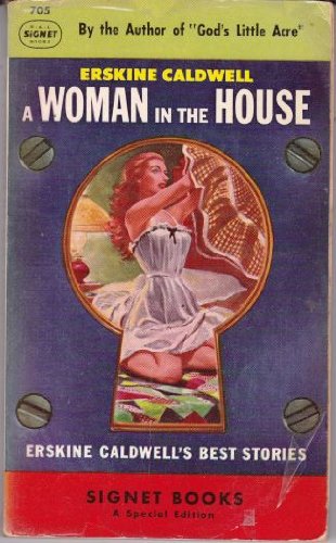 A Woman in the House (Signet #705) (9780451007056) by Erskine Caldwell