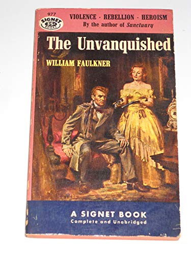 The Unvanquished (Signet #977) (9780451009777) by William Faulkner