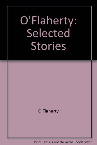 O'Flaherty: Selected Stories (9780451015532) by Liam O'Flaherty