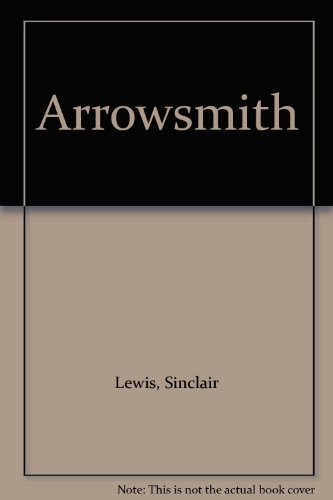 Arrowsmith - Sinclair Lewis