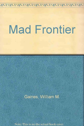 Mad Frontier (9780451020574) by Gaines, William M.