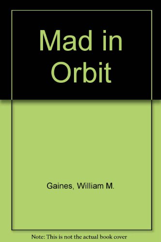 9780451021571: Mad in Orbit