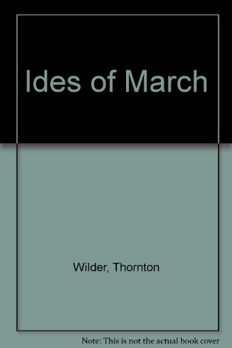 9780451023407: Ides of March [Mass Market Paperback] by Wilder, Thornton