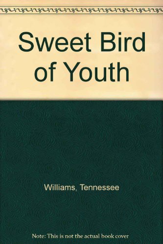 Sweet Bird of Youth (9780451028563) by Williams, Tennessee