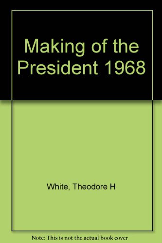 9780451030115: Making of the President 1968 [Mass Market Paperback] by White, Theodore H