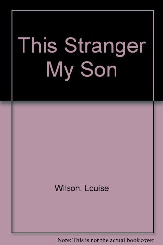 This Stranger My Son (9780451037312) by Wilson, Louise