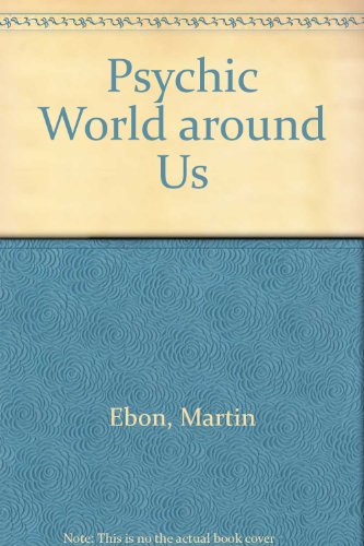 Psychic World around Us (9780451042019) by Ebon, Martin