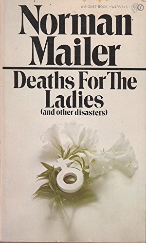 Deaths for Ladies (9780451048530) by Norman Mailer