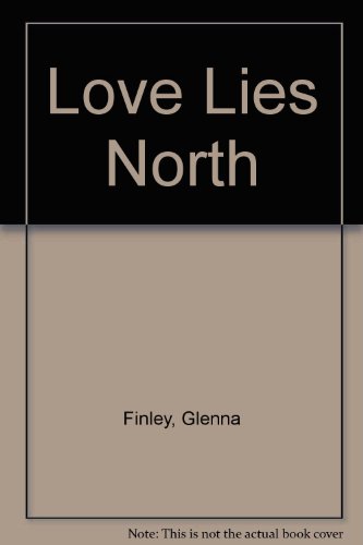 9780451048936: Love Lies North