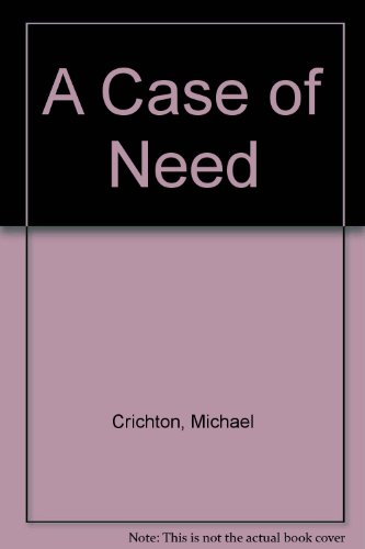 A Case of Need (9780451049667) by Crichton, Michael; Hudson, Jeffrey