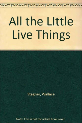 All the LIttle Live Things (9780451055200) by Stegner, Wallace