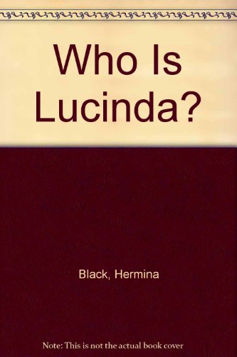 Who Is Lucinda? (9780451058096) by Black, Hermina