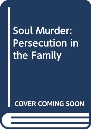 9780451061492: Soul Murder: Persecution in the Family