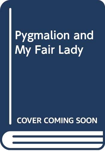 Pygmalion and My Fair Lady (9780451064196) by Shaw, George Bernard; Lerner, Alan Jay